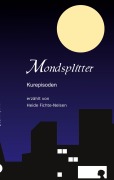 Cover-Bild zum Titel 'Mondsplitter' von 'Heide Fichte-Nelsen'