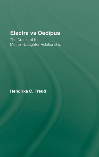 Electra vs Oedipus - Hendrika C. Freud