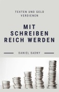 Cover-Bild zum Titel 'Mit Schreiben reich werden' von 'Daniel Sadny'