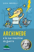 Cover-Bild zum Titel 'Archimede e le sue macchine da guerra' von 'Luca Novelli'