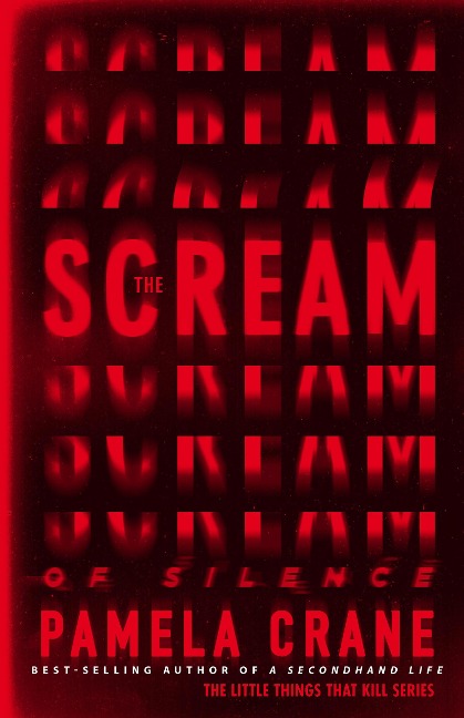 The Scream of Silence (The Little Things That Kill Series) - Pamela Crane