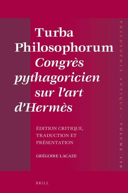 Turba Philosophorum Congrès Pythagoricien Sur l'Art d'Hermès - Grégoire Lacaze