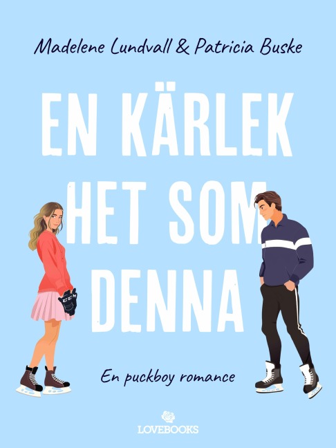En kärlek het som denna - Patricia Buske, Madelene Lundvall