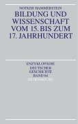 Cover-Bild zum Titel 'Bildung und Wissenschaft vom 15. bis zum 17. Jahrhundert' von 'Notker Hammerstein'