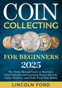 Coin Collecting for Beginners 2025 - Lincoln Ford