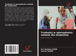 Trudno¿ci w sporz¿dzaniu notatek dla studentów - Eric Walièma Somé, Casimir Kabré