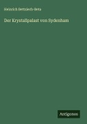 Cover-Bild zum Titel 'Der Krystallpalast von Sydenham' von 'Heinrich Bettziech-Beta'