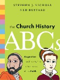 Cover-Bild zum Titel 'The Church History ABCs' von 'Stephen J. Nichols, Ned Bustard'