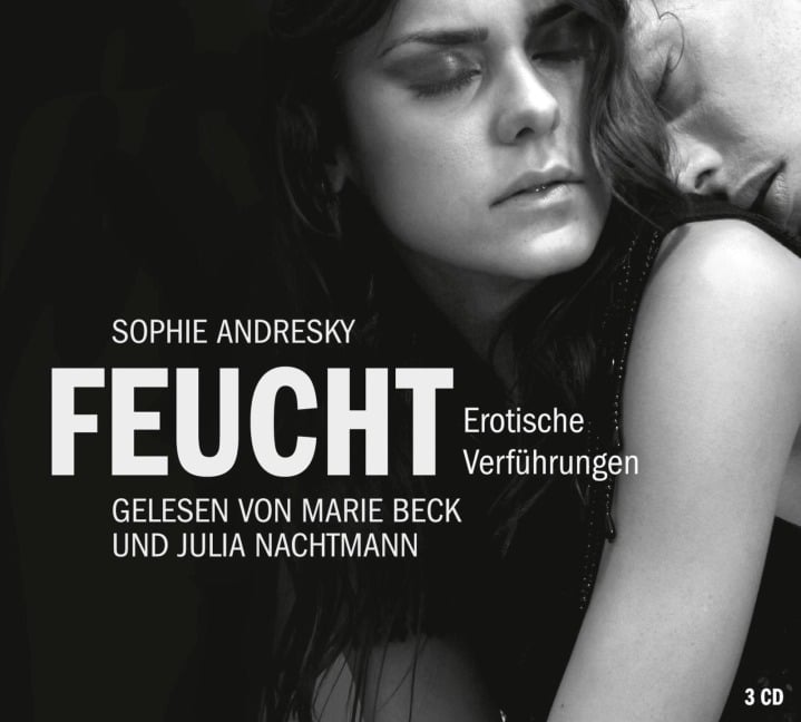 Erotik Hörbuch Edition: Feucht - Sophie Andresky