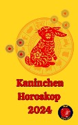Kaninchen Horoskop 2024 - Angeline A. Rubi, Alina A Rubi