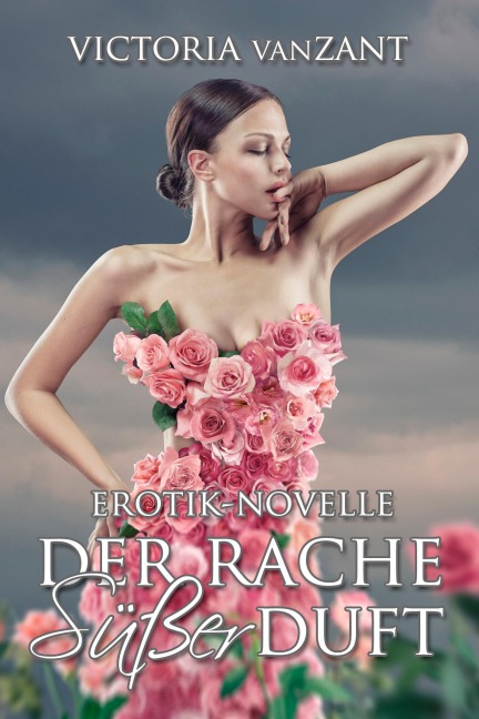 Der Rache süßer Duft - Victoria vanZant