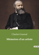 Cover-Bild zum Titel 'Mémoires d'un artiste' von 'Charles Gounod'