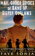 Mail Order Brides of Band of Sister Outlaws (A Western Romance Book) - Faye Sonja