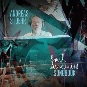 Emil Sinclairs Songbook - Andreas Stoehr
