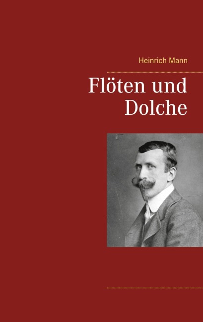 Flöten und Dolche - Heinrich Mann