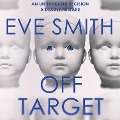 Cover-Bild zum Titel 'Off-Target' von 'Eve Smith'