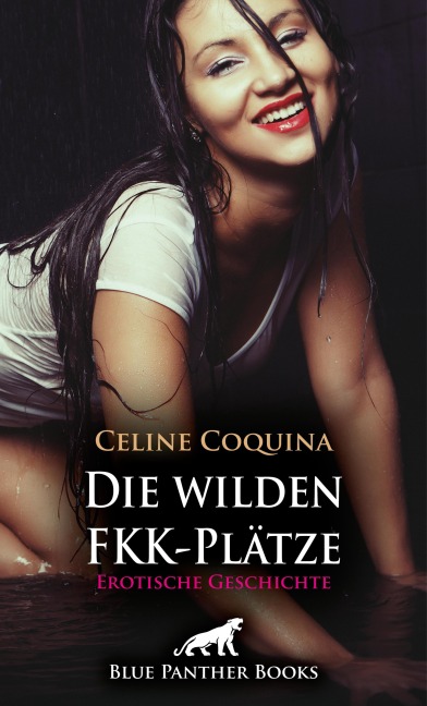 Die wilden FKK-Plätze | Erotische Geschichte - Celine Coquina