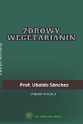 Zdrowy wegetarianin - Ubaldo Sánchez Gutierrez