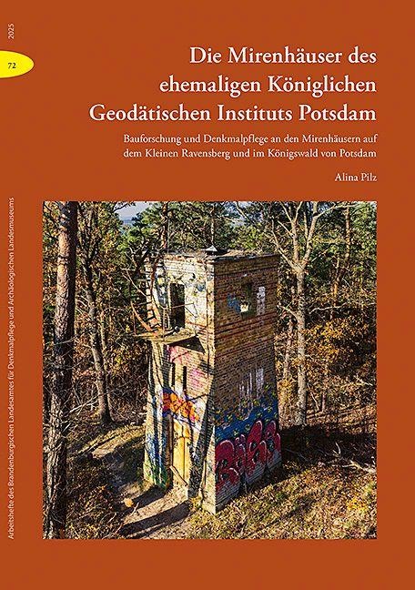 Die Mirenhäuser des ehem. Königl. Geodätischen Instituts Potsdam - Alina Pilz
