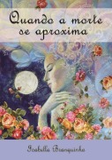 Quando A Morte Se Aproxima - Isabella Branquinho