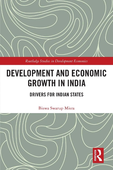 Development and Economic Growth in India - Biswa Swarup Misra