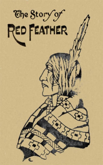 The Story of Red Feather: A Tale of the American Frontier - Edward Sylvester Ellis