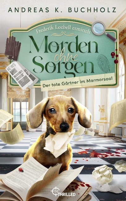 Morden ohne Sorgen - Der tote Gärtner im Marmorsaal - Andreas K. Buchholz