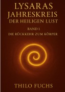Cover-Bild zum Titel 'Lysaras Jahreskreis der heiligen Lust Band 1' von 'Thilo Fuchs'