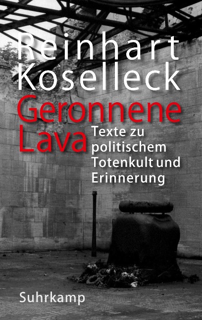 Geronnene Lava - Reinhart Koselleck