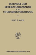 Cover-Bild zum Titel 'Diagnose und Differentialdiagnose in der Schädelröntgenologie' von 'Ernst Georg Mayer'