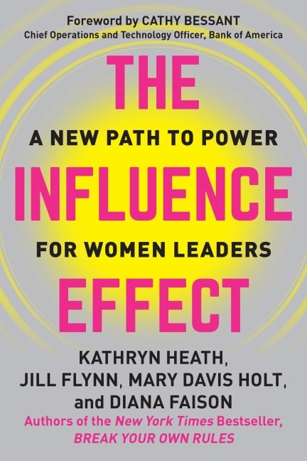 The Influence Effect - Kathryn Heath, Jill Flynn, Diana Faison, Mary Davis Holt