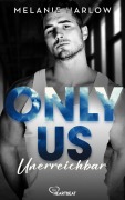 Cover-Bild zum Titel 'Only Us - Unerreichbar' von 'Melanie Harlow'
