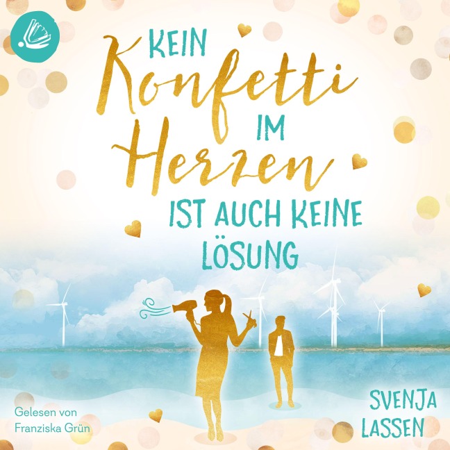 Kein Konfetti im Herzen ist auch keine Lösung - Svenja Lassen