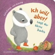 Cover-Bild zum Titel '"Ich will aber!", sagt der kleine Dachs (Trotz-Buch)' von 'Constanze Von Kitzing'