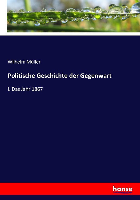 Politische Geschichte der Gegenwart - Wilhelm Müller