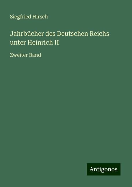 Jahrbücher des Deutschen Reichs unter Heinrich II - Siegfried Hirsch