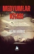 Cover-Bild zum Titel 'Medyumlar Kitabi' von 'Allan Kardec'