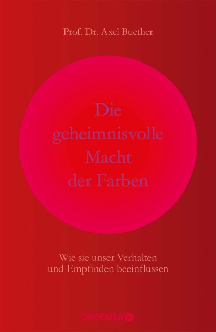Die geheimnisvolle Macht der Farben - Axel Buether