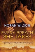 Every Breath She Takes - Norah Wilson