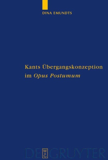 Kants Übergangskonzeption im Opus postumum - Dina Emundts
