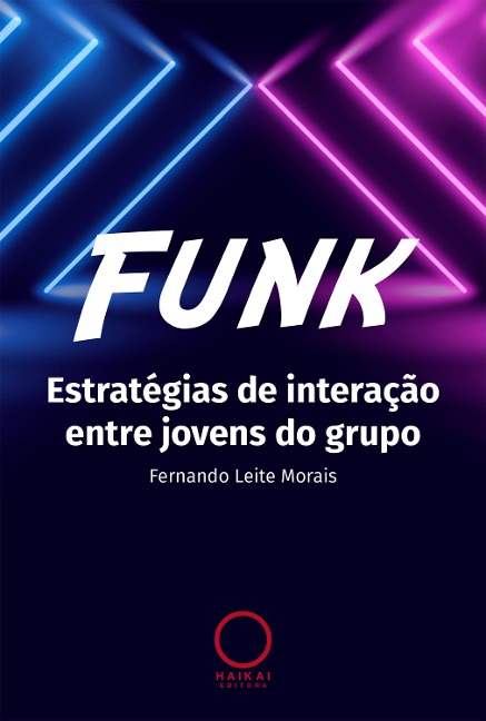 Funk: Estratégias de interação entre jovens do grupo - Fernando Leite Morais