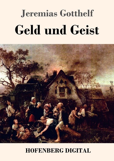 Geld und Geist - Jeremias Gotthelf