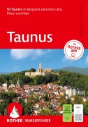 Cover-Bild zum Titel 'ROTHER Wanderführer Taunus. 50 Touren im Bergland zwischen Lahn, Rhein und Main' von 'Ulrich Tubbesing, Thorsten Lensing, Gerhard Heimler'