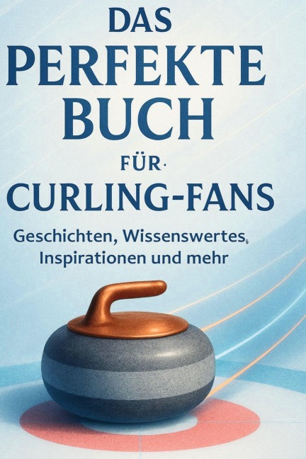 Das perfekte Buch für Curling-Fans - Max Meier