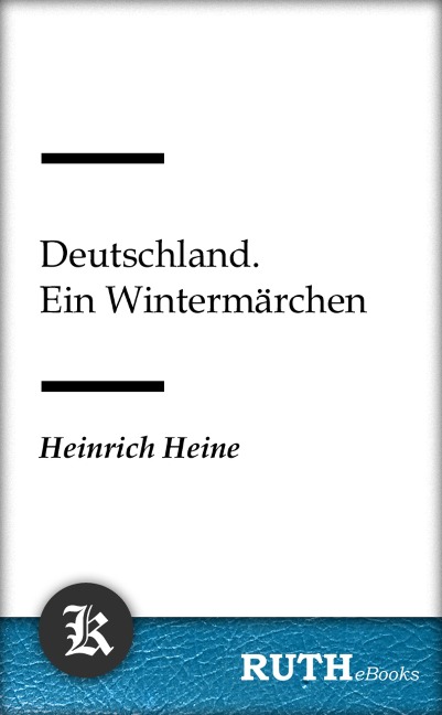 Deutschland. Ein Wintermärchen - Heinrich Heine