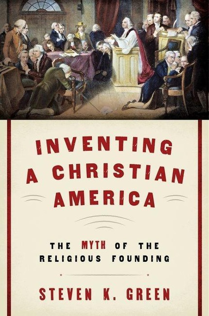 Inventing a Christian America - Steven K Green