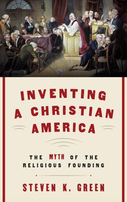 Inventing a Christian America - Steven K Green