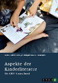 Aspekte der Kinderliteratur. Bilder, Übersetzung und Thematik in der Kinderliteratur - Tabea Götz, Evelyn Abigail Isaak
