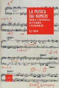 La musica dai numeri. Musica e matematica, da Pitagora a Schoenberg - Eli Maor