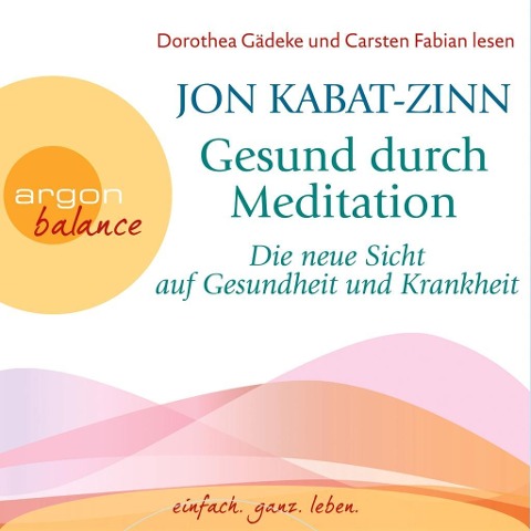 Die neue Sicht auf Gesundheit und Krankheit & Stress (Teil 2 & 3) - Jon Kabat-Zinn